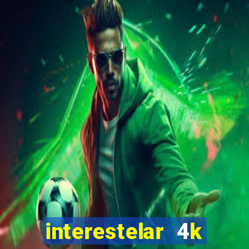 interestelar 4k dublado torrent